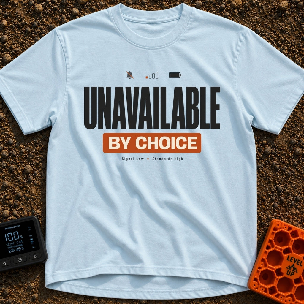 Unreachable On Purpose - T-Shirt in Chambray - A text-based design reading "UNAVAILABLE BY CHOICE" above "Signal Low •...