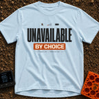 Unreachable On Purpose - T-Shirt in Chambray - A text-based design reading "UNAVAILABLE BY CHOICE" above "Signal Low •...