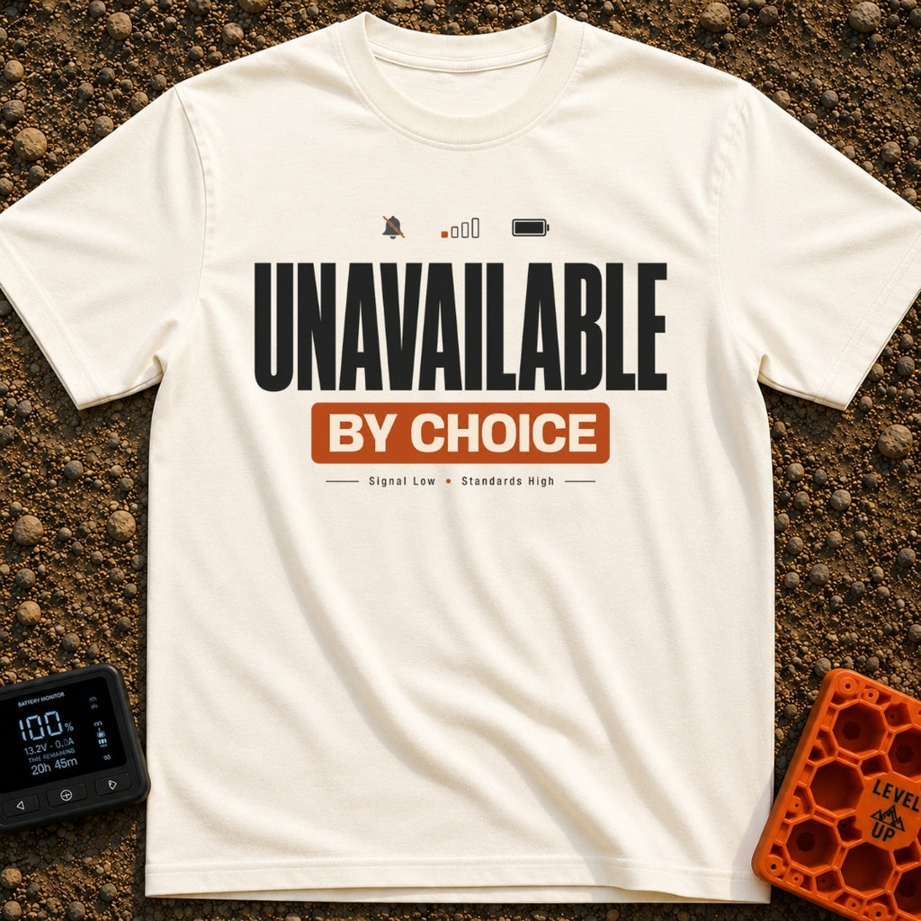 Unreachable On Purpose - T-Shirt in Ivory - A text-based design reading "UNAVAILABLE BY CHOICE" above "Signal Low •...