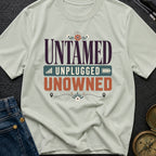 Untamed And Unplugged - T-Shirt
