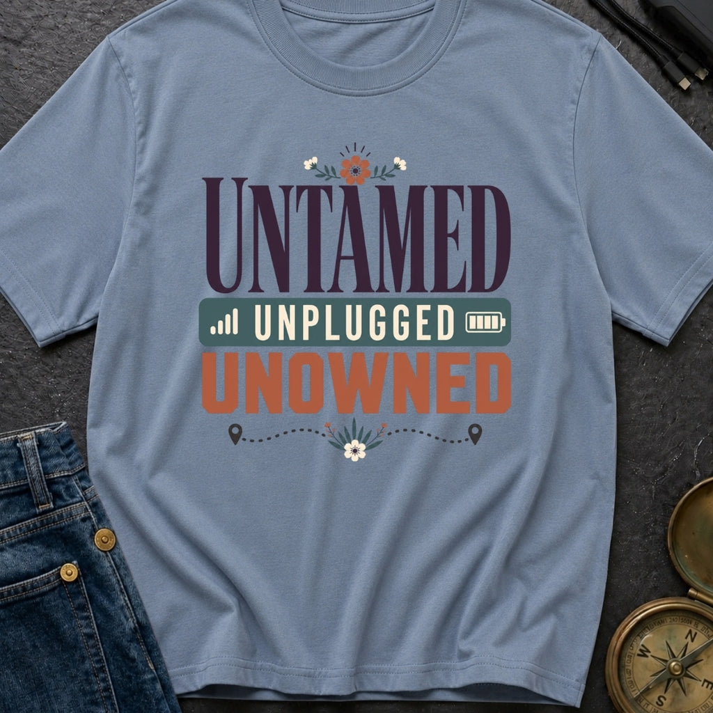 Untamed And Unplugged - T-Shirt
