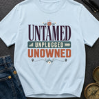 Untamed And Unplugged - T-Shirt