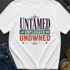 Untamed And Unplugged - T-Shirt