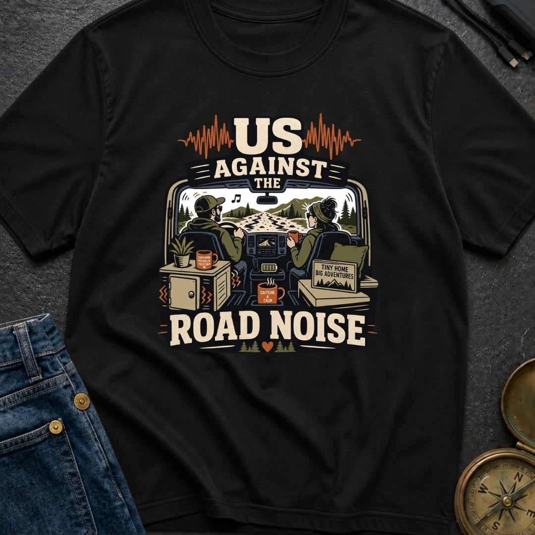 Us Against Road Noise - T-Shirt