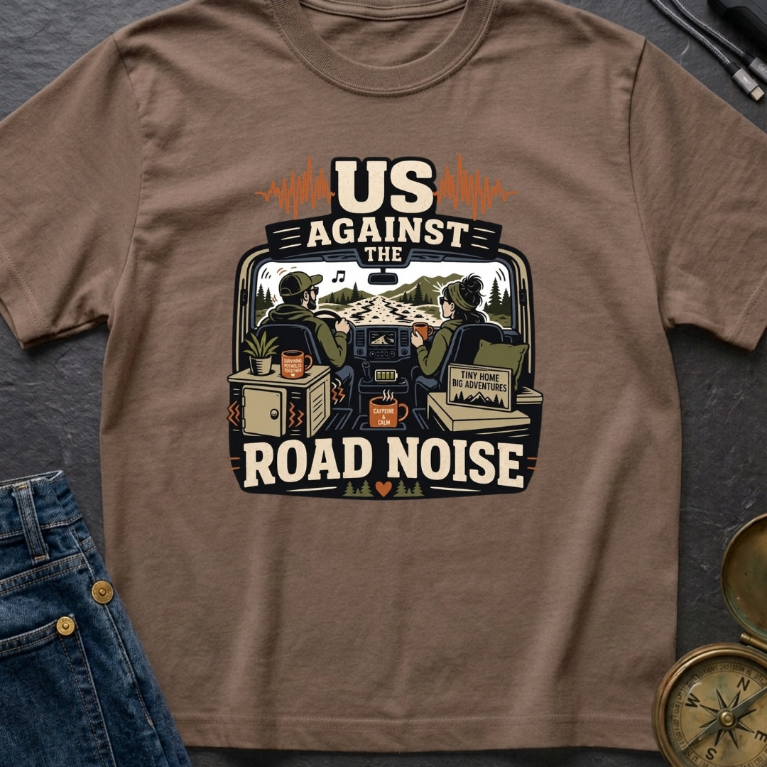 Us Against Road Noise - T-Shirt