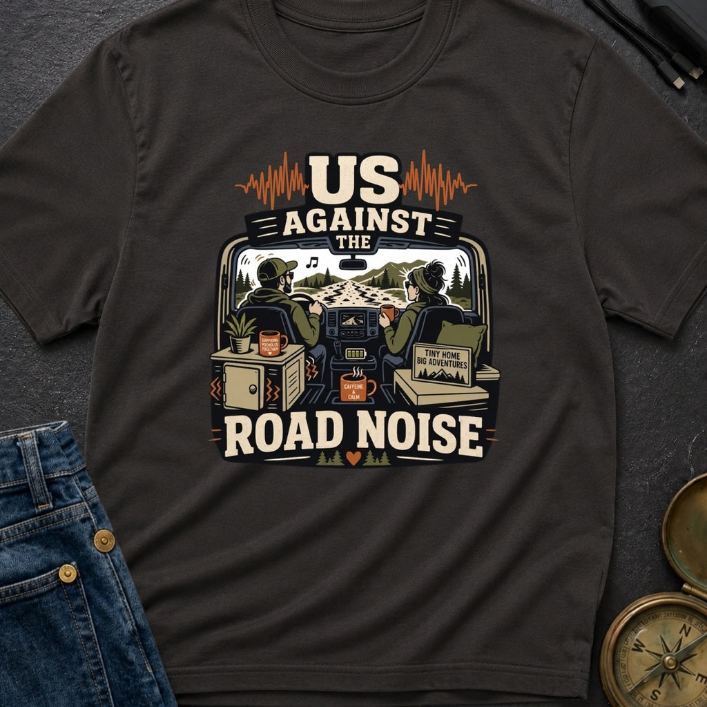 Us Against Road Noise - T-Shirt