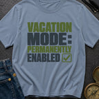 Permanent Vacation Mode - T-Shirt