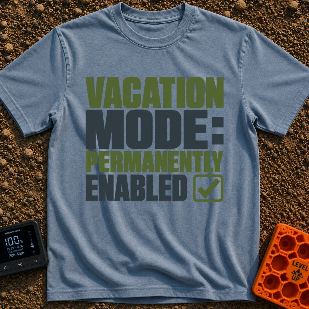 Permanent Vacation Mode - T-Shirt in Blue Jean - Large, bold block text reading "VACATION MODE: PERMANENTLY ENABLED"...