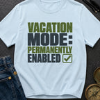 Permanent Vacation Mode - T-Shirt