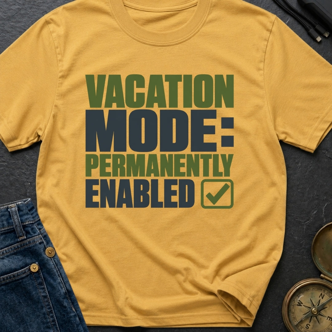Permanent Vacation Mode - T-Shirt