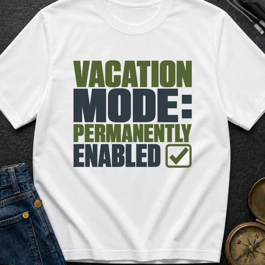 Permanent Vacation Mode - T-Shirt