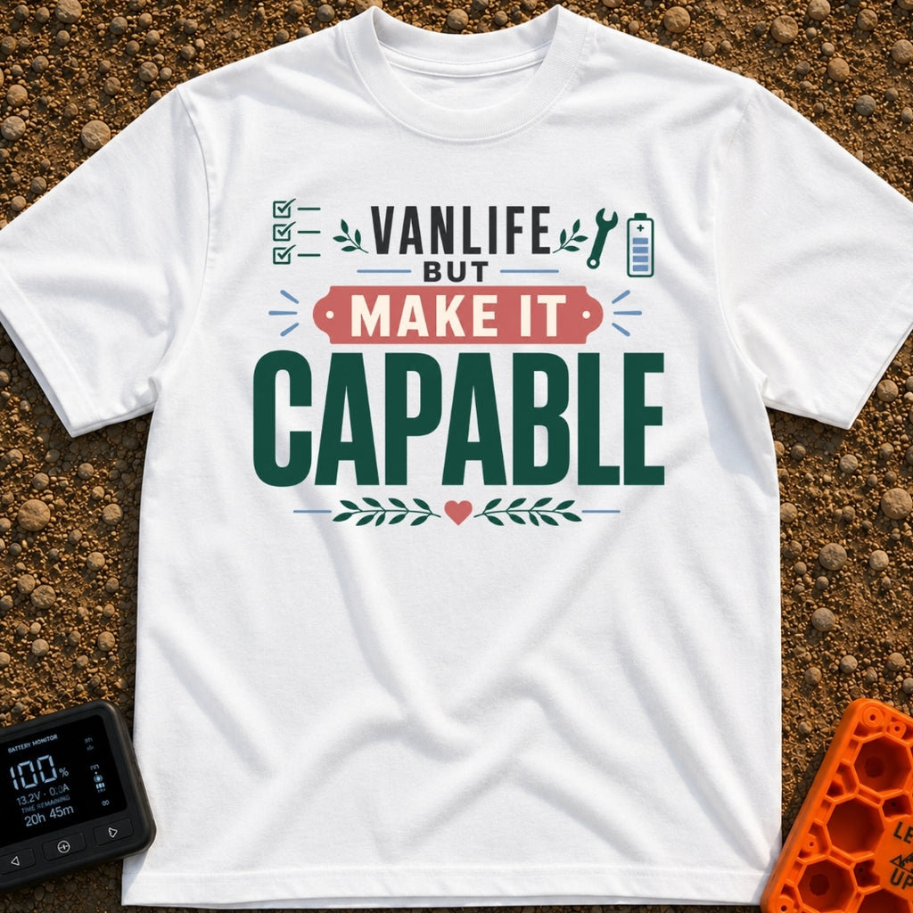 Capable Vanlife Vibes - T-Shirt in White - A typographic design reading "VANLIFE BUT MAKE IT CAPABLE" alongside small...