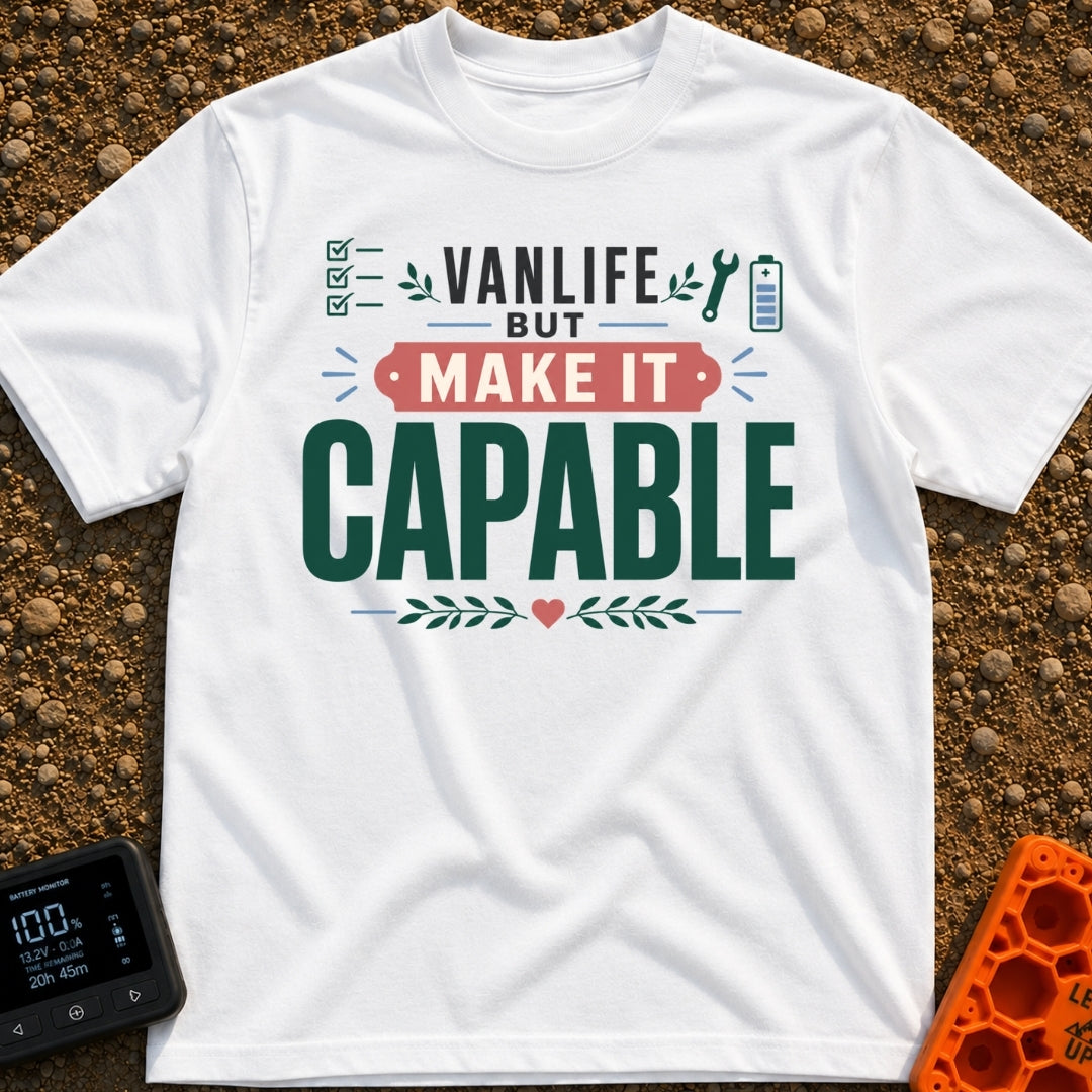 Capable Vanlife Vibes - T-Shirt in White - A typographic design reading "VANLIFE BUT MAKE IT CAPABLE" alongside small...