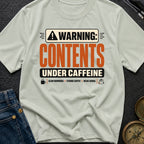 Contents Under Caffeine - T-Shirt