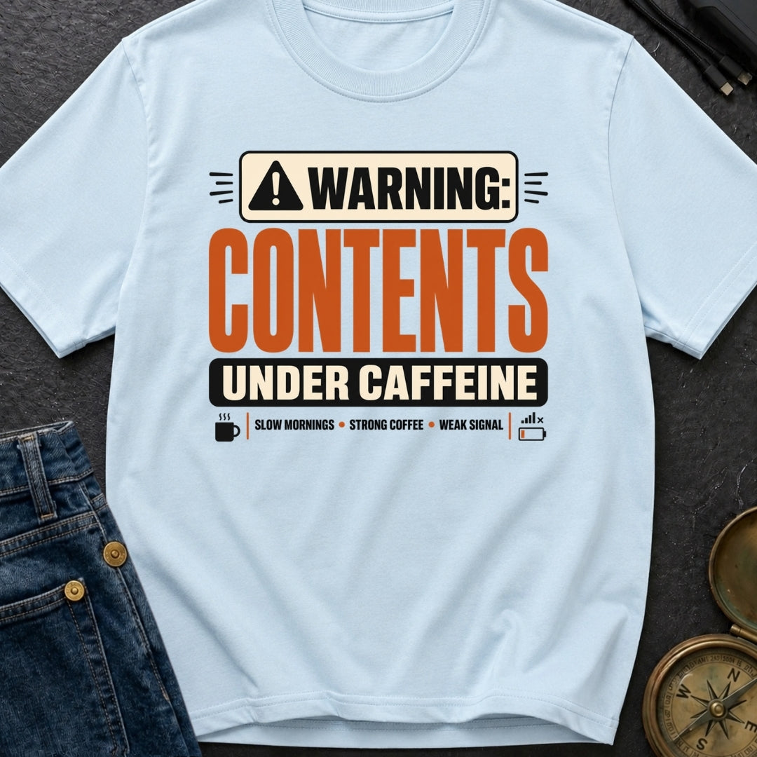 Contents Under Caffeine - T-Shirt