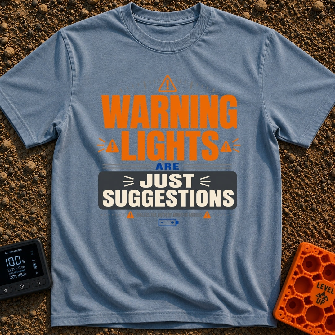 Warning Lights Optional - T-Shirt in Blue Jean - Typographic design reading "WARNING LIGHTS ARE JUST SUGGESTIONS" and...