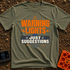 Warning Lights Optional - T-Shirt in Moss - Typographic design reading "WARNING LIGHTS ARE JUST SUGGESTIONS" and "UNLESS...