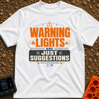 Warning Lights Optional - T-Shirt in White - Typographic design reading "WARNING LIGHTS ARE JUST SUGGESTIONS" and "UNLESS...