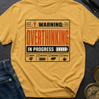 Warning Overthinking Ahead - T-Shirt