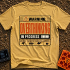 Warning Overthinking Ahead - T-Shirt in Mustard - A warning label-style graphic with text reading "WARNING: OVERTHINKING...