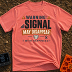 Signal Lost in Joy - T-Shirt in Watermelon - A typographic design featuring the text "WARNING: SIGNAL MAY DISAPPEAR WITH...