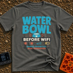 Bowl Before Wifi - T-Shirt in Pepper - A typographic design reading "WATER BOWL BEFORE WIFI" accompanied by a blue pet...