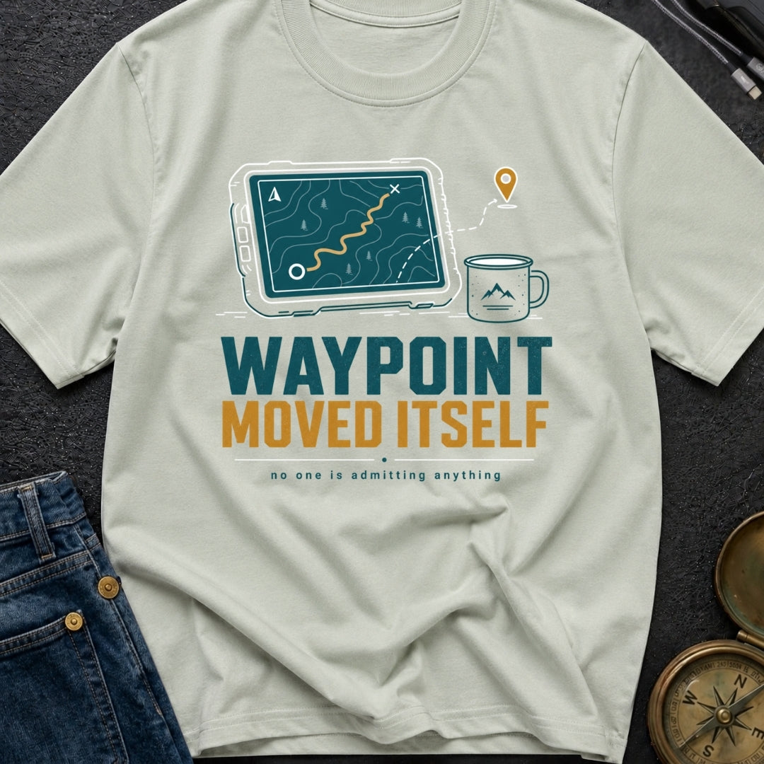 Waypoint Moved Itself - T-Shirt