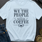 We The Coffee People - T-Shirt