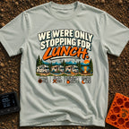 Only Stopping For Lunch - T-Shirt in Bay - The artwork features the text "WE WERE ONLY STOPPING FOR LUNCH." above a...