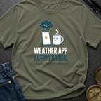 Weather App Acting Casual - T-Shirt