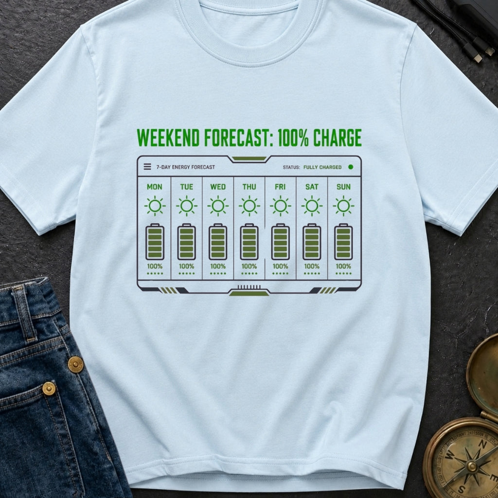 Weekend Forecast Fully Charged - T-Shirt