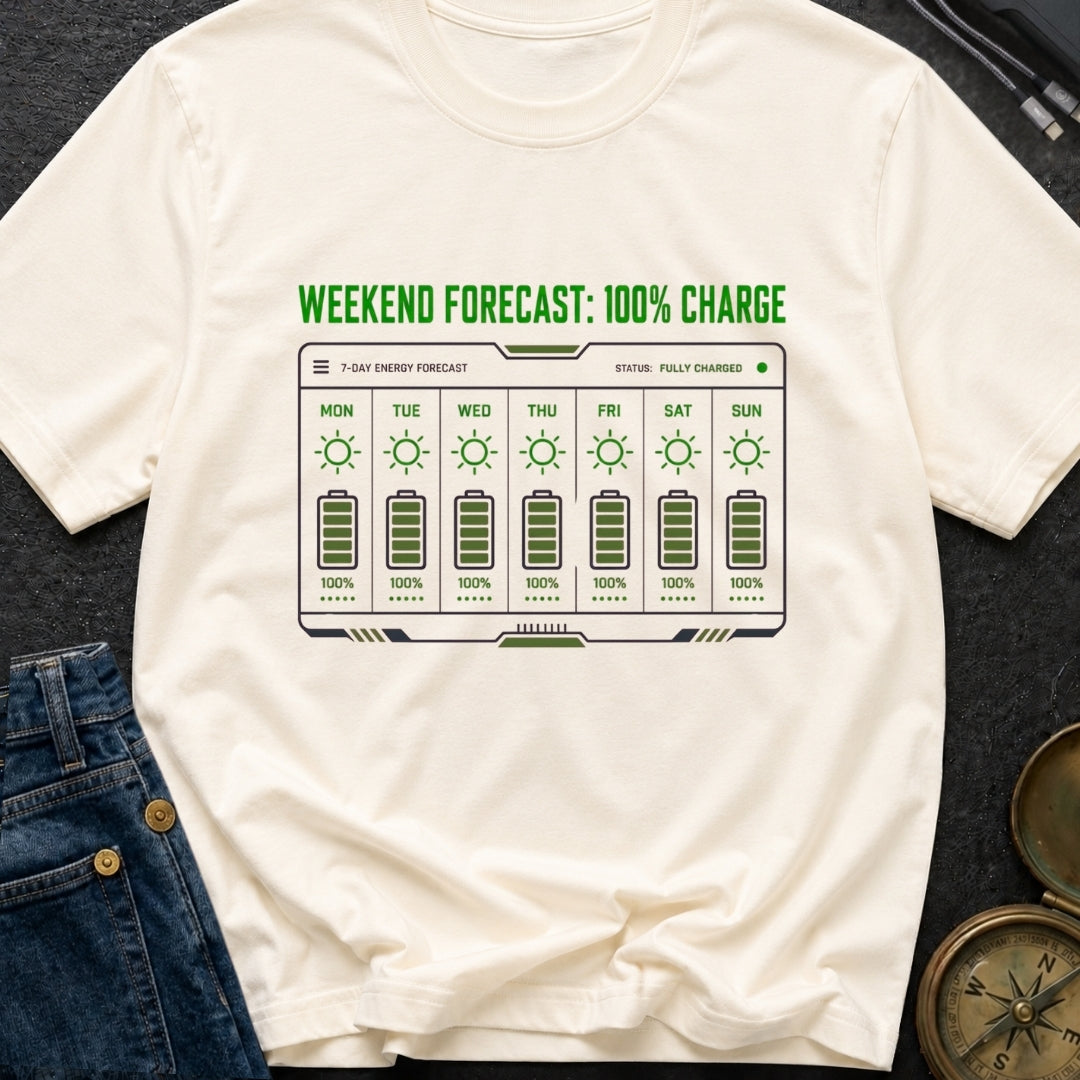 Weekend Forecast Fully Charged - T-Shirt