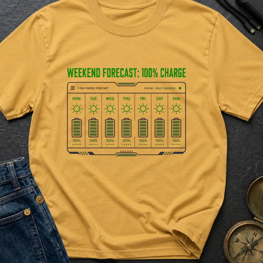 Weekend Forecast Fully Charged - T-Shirt