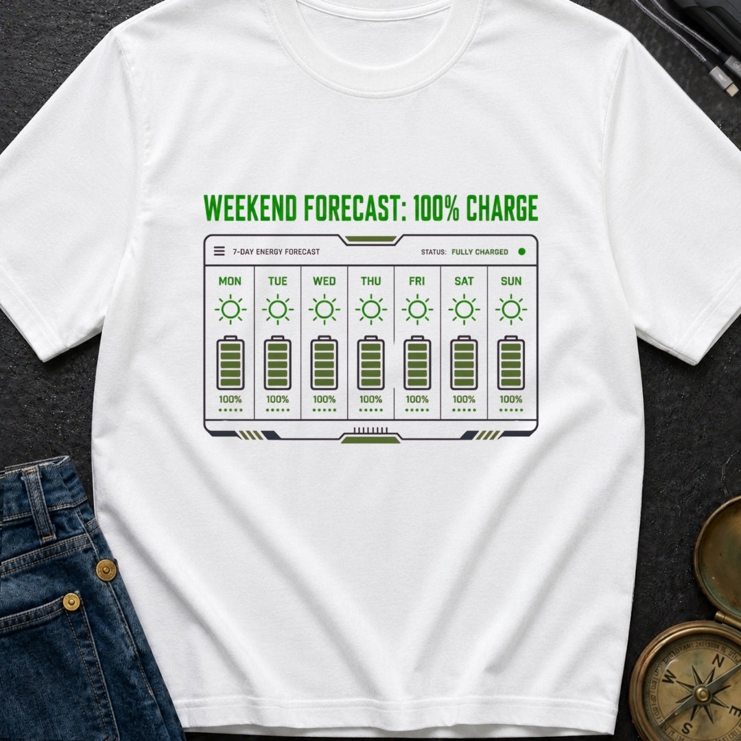Weekend Forecast Fully Charged - T-Shirt