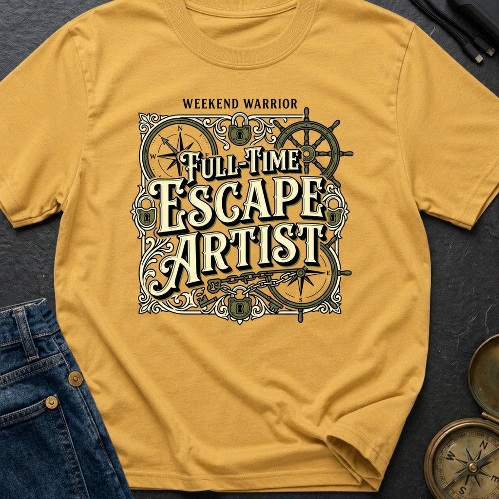 Full Time Escape Artist - T-Shirt