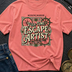 Full Time Escape Artist - T-Shirt