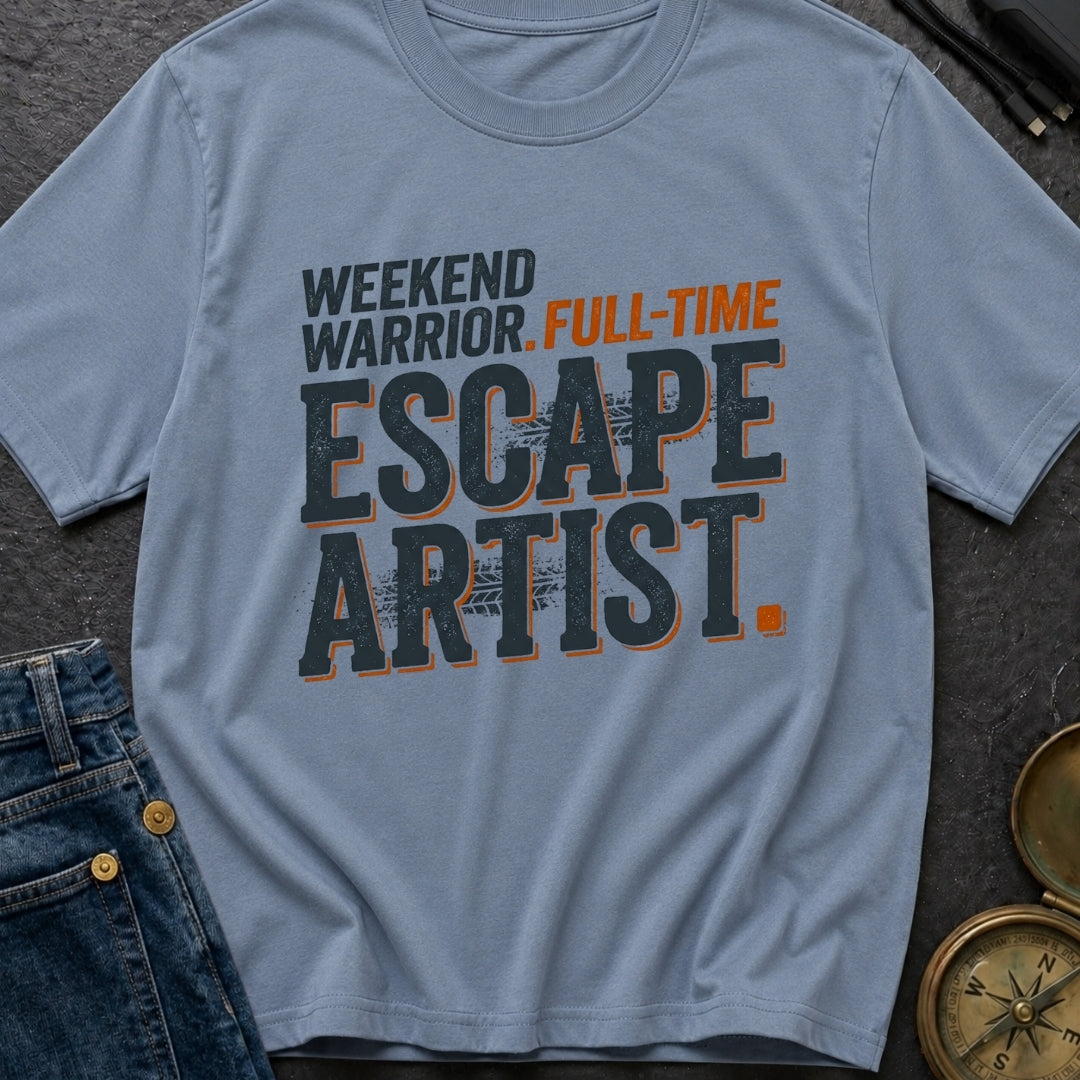 Full Time Escape Artist - T-Shirt