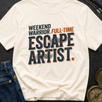 Full Time Escape Artist - T-Shirt