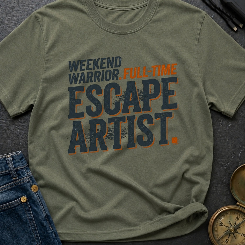 Full Time Escape Artist - T-Shirt