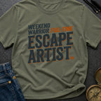 Full Time Escape Artist - T-Shirt