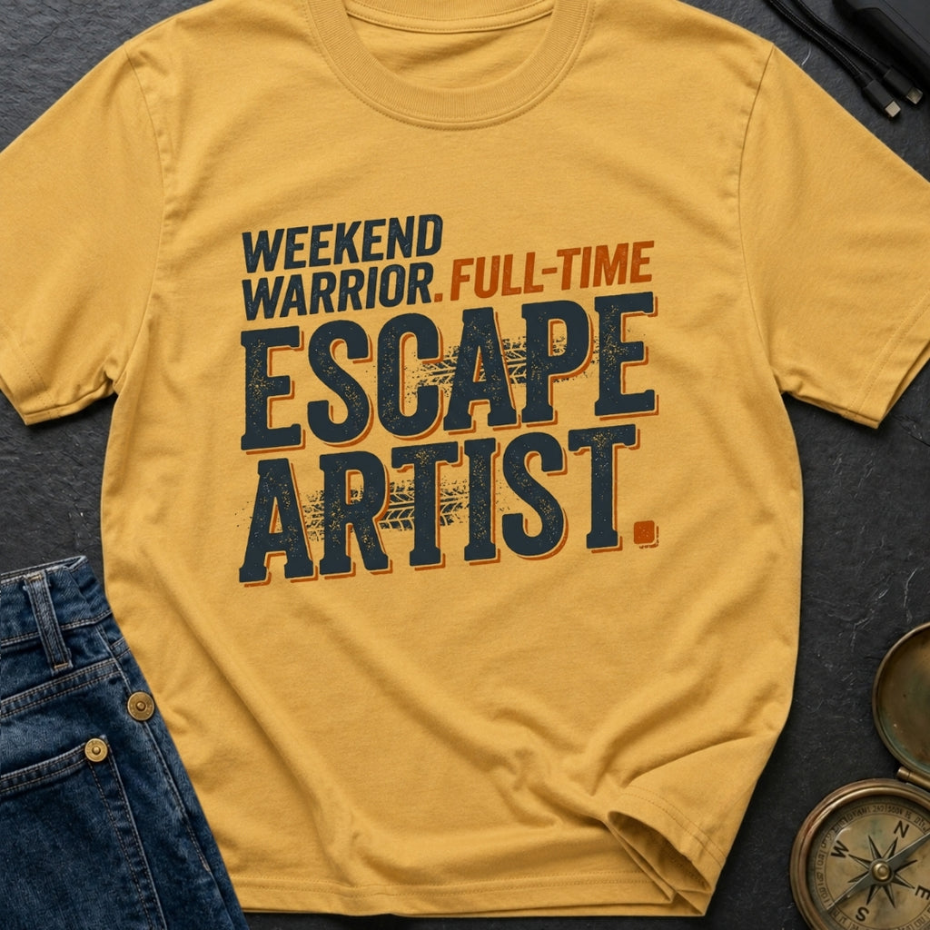 Full Time Escape Artist - T-Shirt