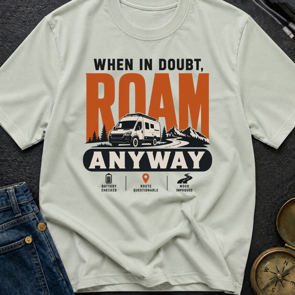 When In Doubt Roam - T-Shirt