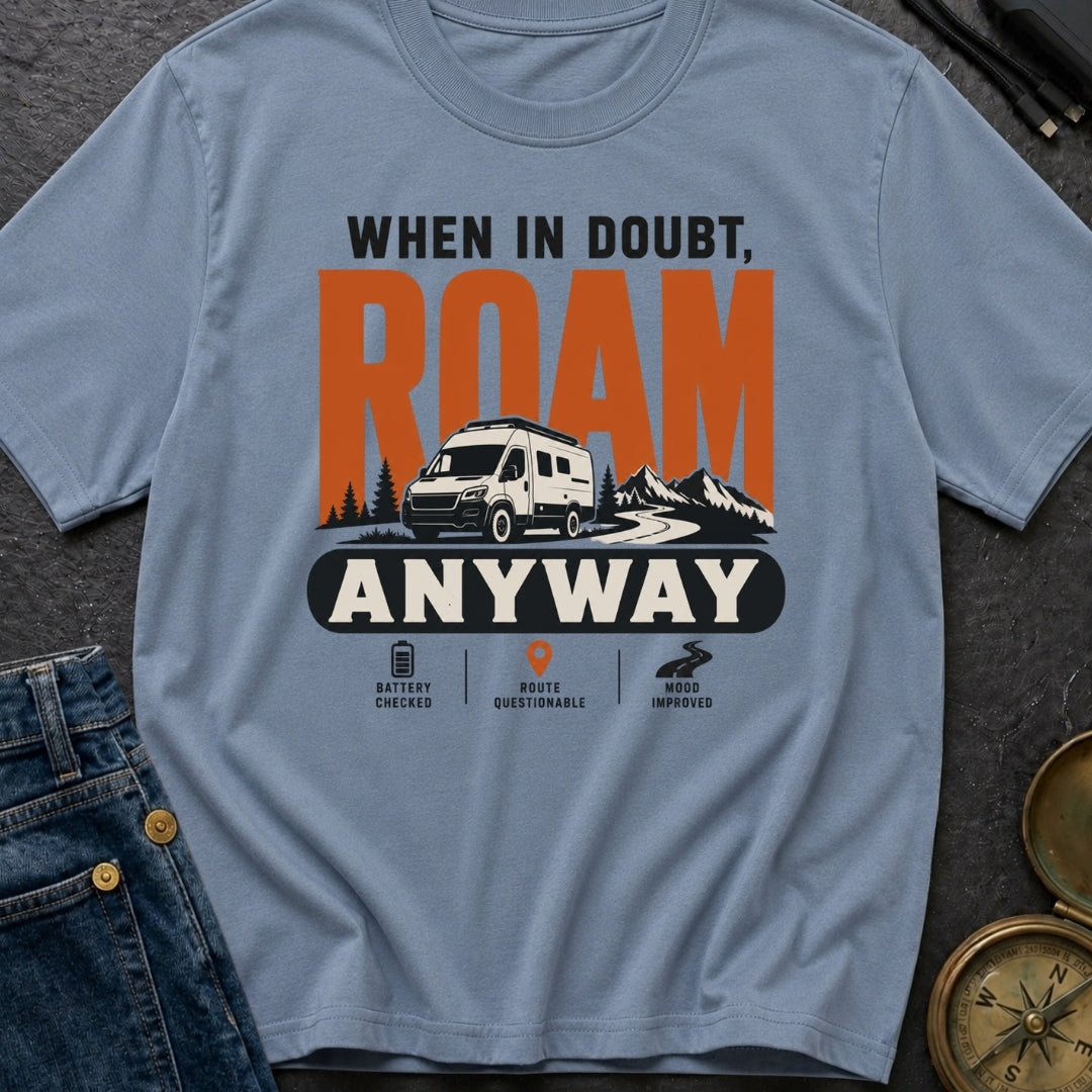 When In Doubt Roam - T-Shirt