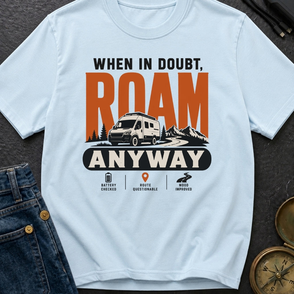 When In Doubt Roam - T-Shirt