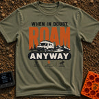 When In Doubt Roam - T-Shirt in Moss - A graphic featuring the text "WHEN IN DOUBT, ROAM ANYWAY" with a white camper van,...