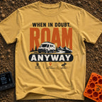 When In Doubt Roam - T-Shirt in Mustard - A graphic featuring the text "WHEN IN DOUBT, ROAM ANYWAY" with a white camper...