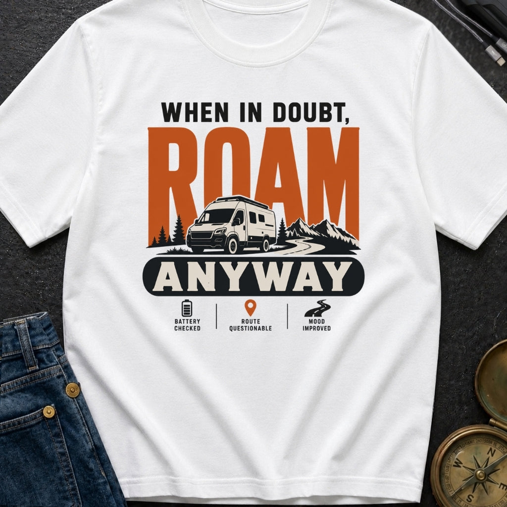 When In Doubt Roam - T-Shirt