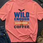 Wild Eagles Charged Coffee - T-Shirt