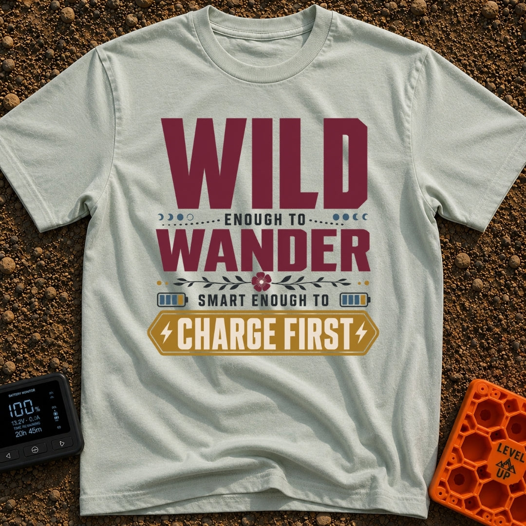 Wander And Charge - T-Shirt in Bay - A typography-based design featuring the phrase "WILD ENOUGH TO WANDER SMART ENOUGH...