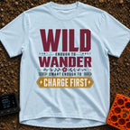 Wander And Charge - T-Shirt in Chambray - A typography-based design featuring the phrase "WILD ENOUGH TO WANDER SMART...